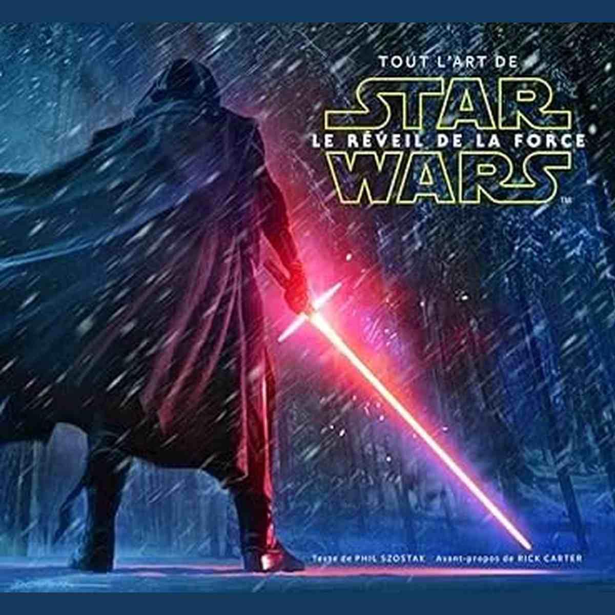Star Wars Tout l'Art du Réveil De La Force lucas