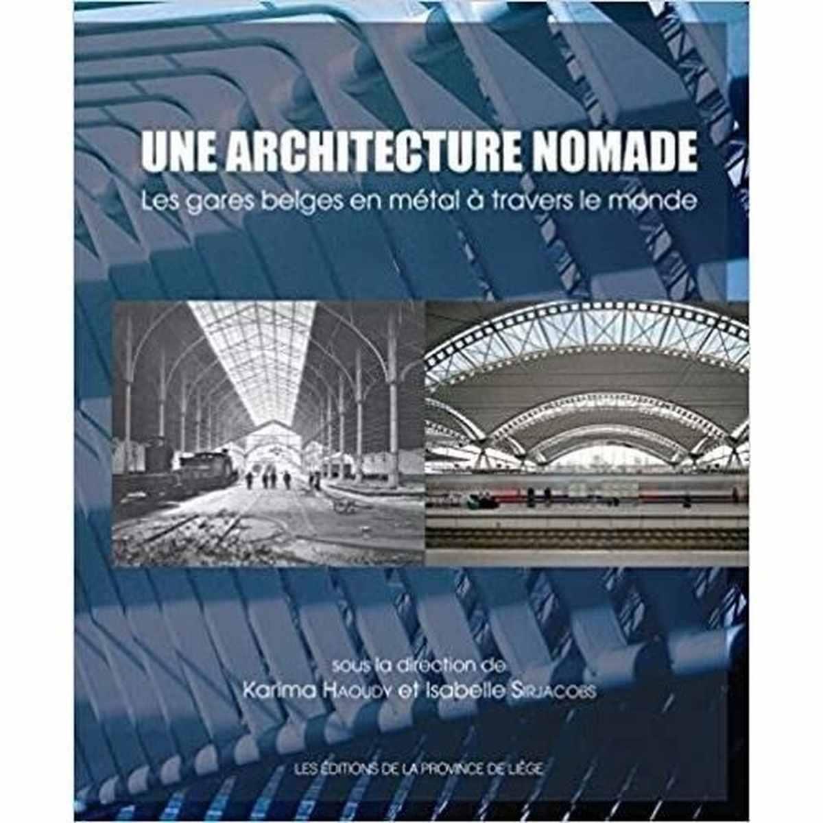 couvrerture du livre Une architecture nomade: les gares belges en métal à travers le monde