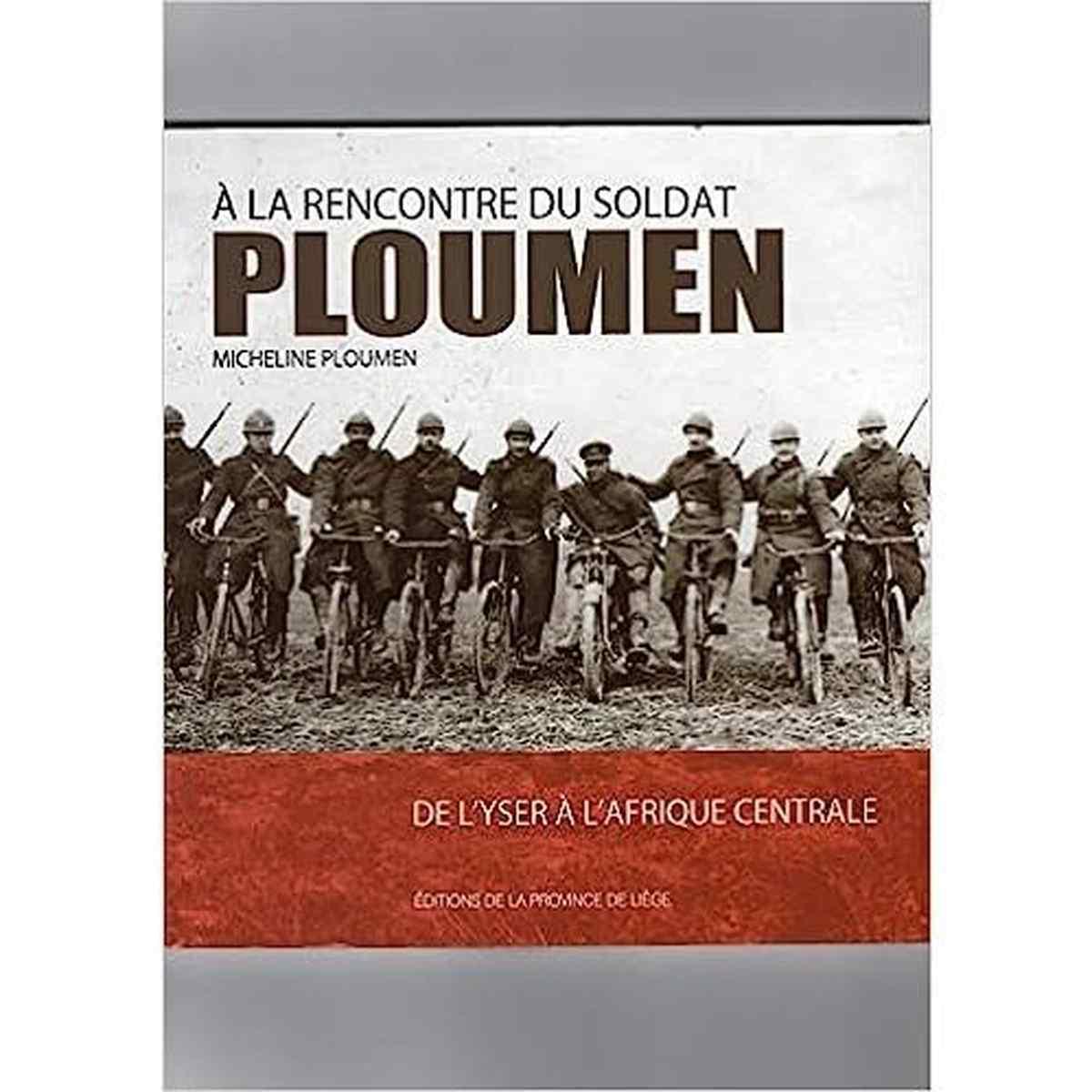 A La Rencontre Du Soldat Ploumen : De L'yser A L'afrique Centrale