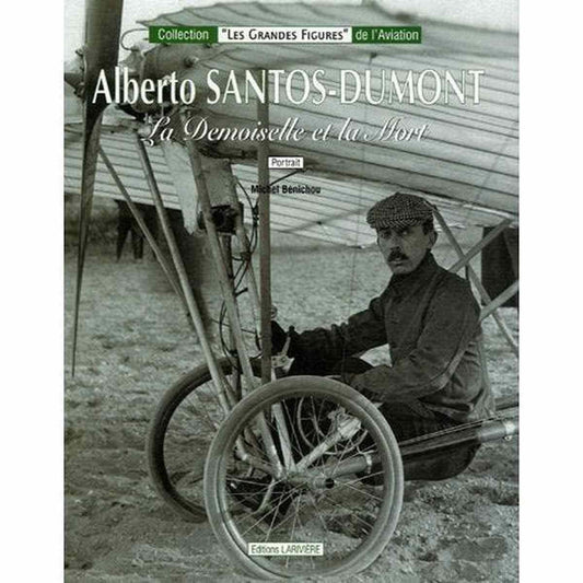 Couverture Alberto Santos-Dumont La Demoiselle et la Mort Michel Bénichou Éditions Larivière pionnier aviation