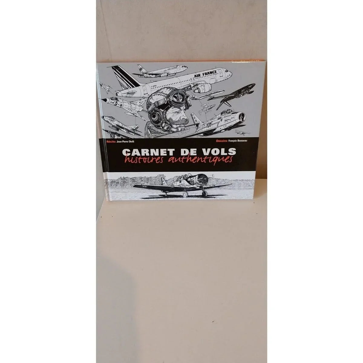 Carnet de vols - Histoires authentiques Livre d'aviation