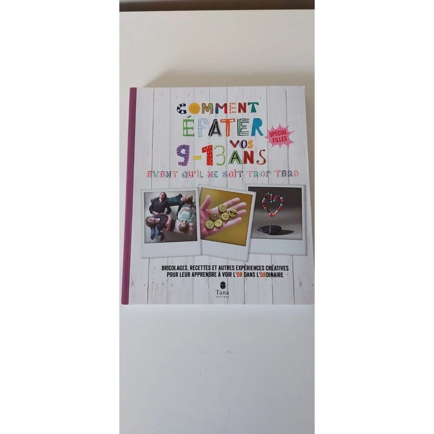 Comment Épater Ses 9-13 Avant Qu'il Ne Soit Trop Tard - Spécial Filles-livre