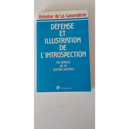 Défense Et Illustration De L'introspection - Au Service De La Gestion Mentale Livre d'antoine de la galanderie