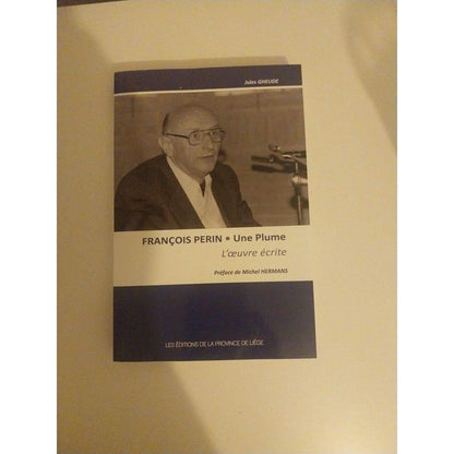 François Perrin Une Plume .l Oeuvre écrite - livre - Jules Ghude