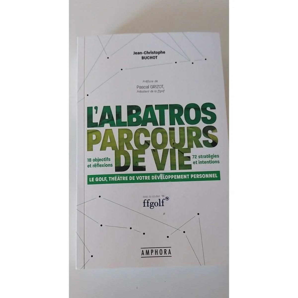 L'Albatros parcours de vie .Le golf theatre de votre développement personnel - Chistophe Buchot