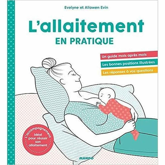 L'allaitement en pratique: L'accompagnement idéal pour réussir son allaitement
