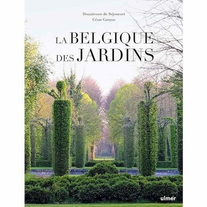 La Belgique Des Jardins -Donatienne de sejournet