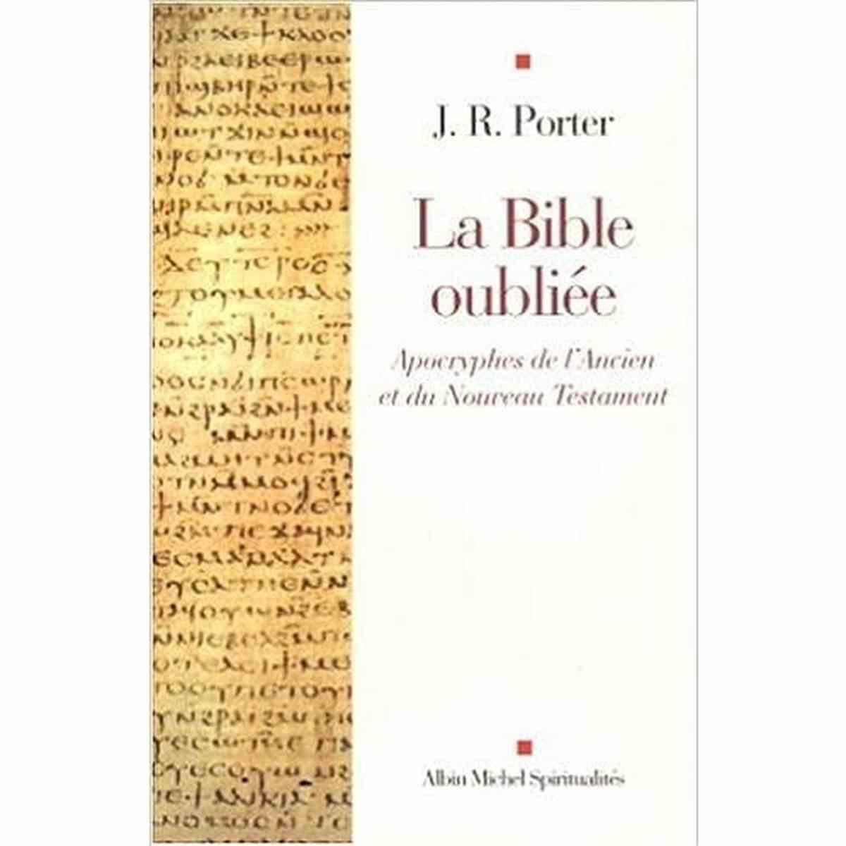 La Bible oubliée Apocryphes de l Ancien et du Nouveau Testament