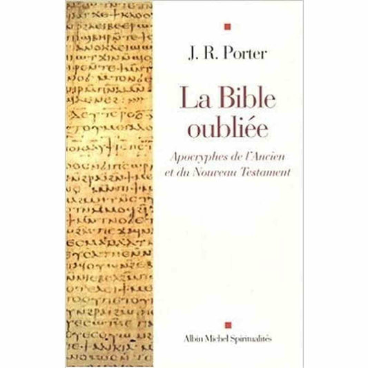 La Bible oubliée Apocryphes de l Ancien et du Nouveau Testament