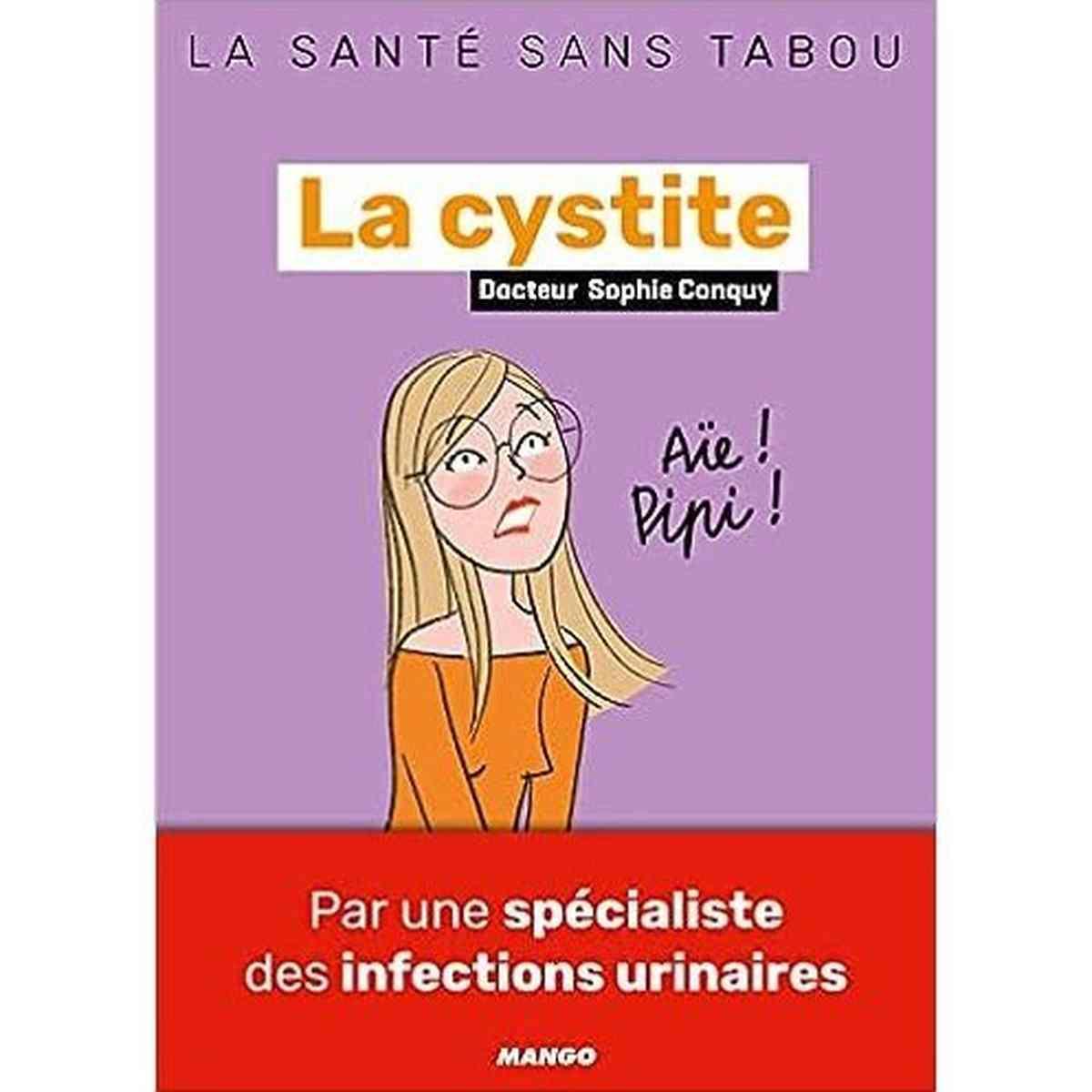 La cystite: Mieux la comprendre, mieux la vivre