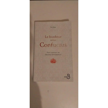 La sagesse selon confucius .Petit manuel de sagesse universelle. Livre
