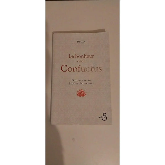 La sagesse selon confucius .Petit manuel de sagesse universelle. Livre