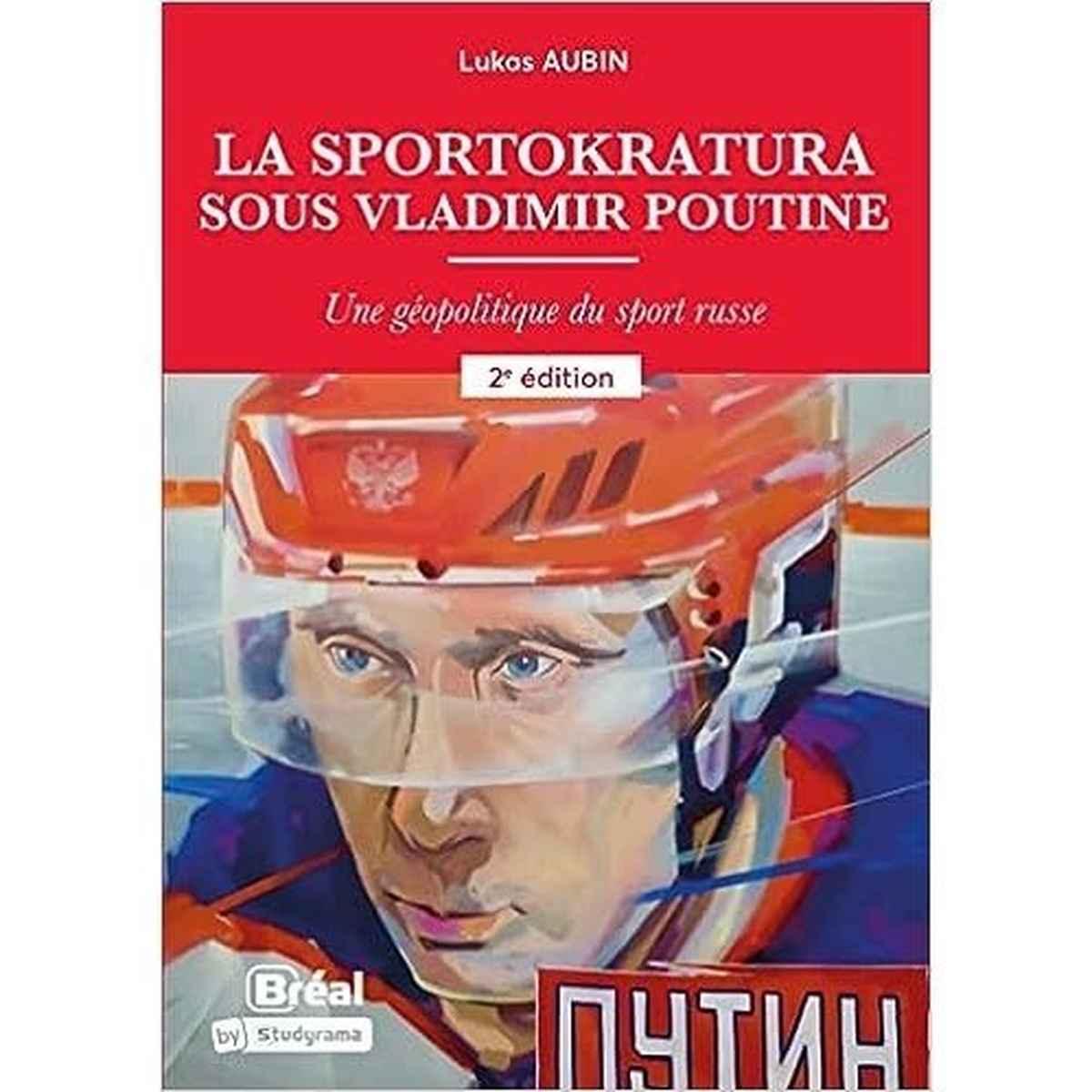 La sportokratura sous Vladimir Poutine: Une géopolitique du sport russe