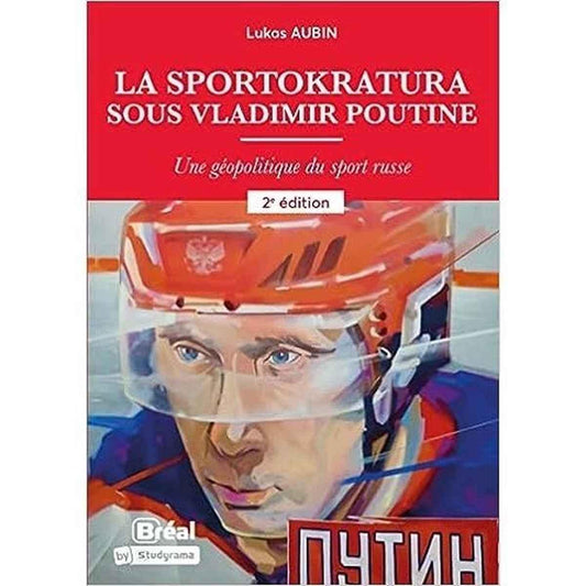La sportokratura sous Vladimir Poutine: Une géopolitique du sport russe
