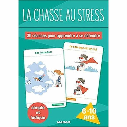 La chasse au stress. 30 séances pour apprendre à se détendre