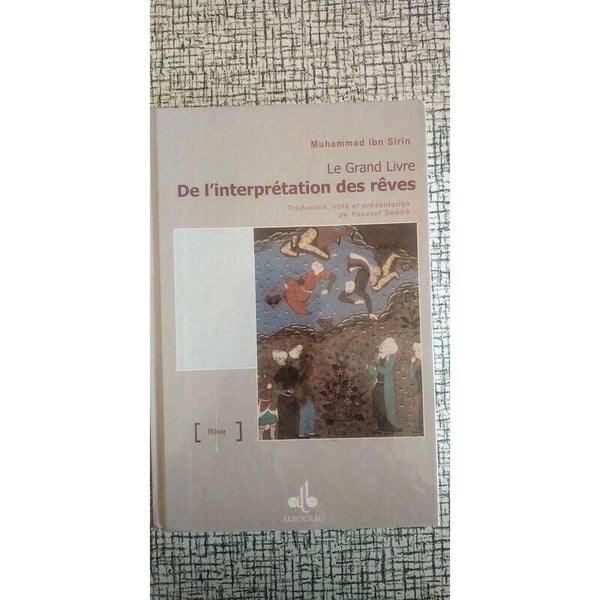 Le Grand Livre De L'interprétation Des Rêves - Ibn Sirin Muhammad - Muhammad Ibn Sîrîn - Éditions Albouraq