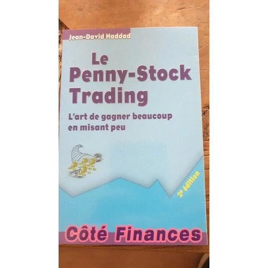 Le Penny-Stock Trading - L'art De Gagner Beaucoup En Misant Peu