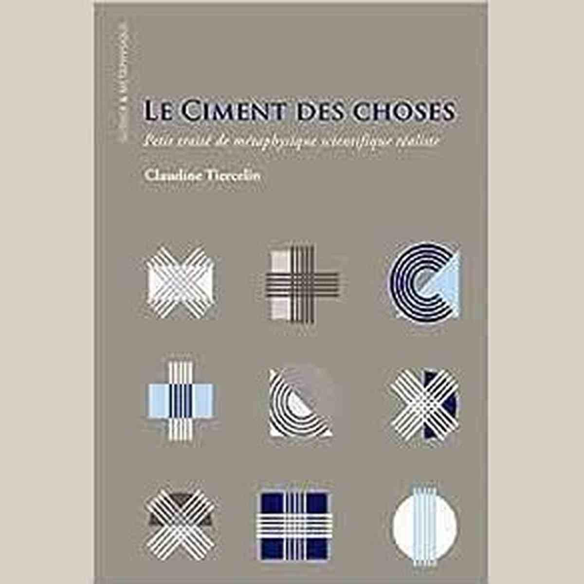 Le ciment des choses .Petit traite de metaphysique scientifique - Tiercelin