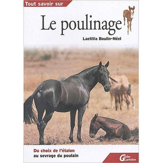 Le poulinage .Du choix de l'étalon au sevrage du poulin