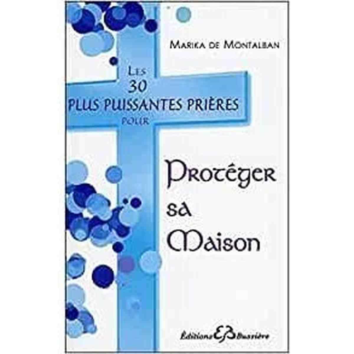 Les 30 plus puissantes prières pour Protéger sa Maison