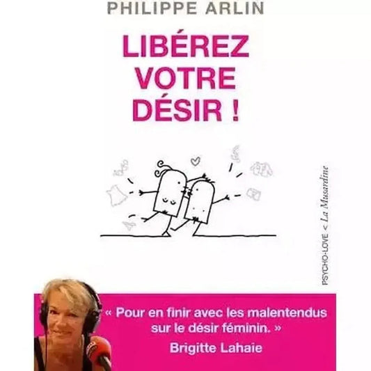 Libérez Votre Désir-philippe Arlin
