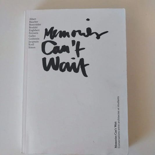 Memories Can't Wait : Conversations entre architectes et étudiants