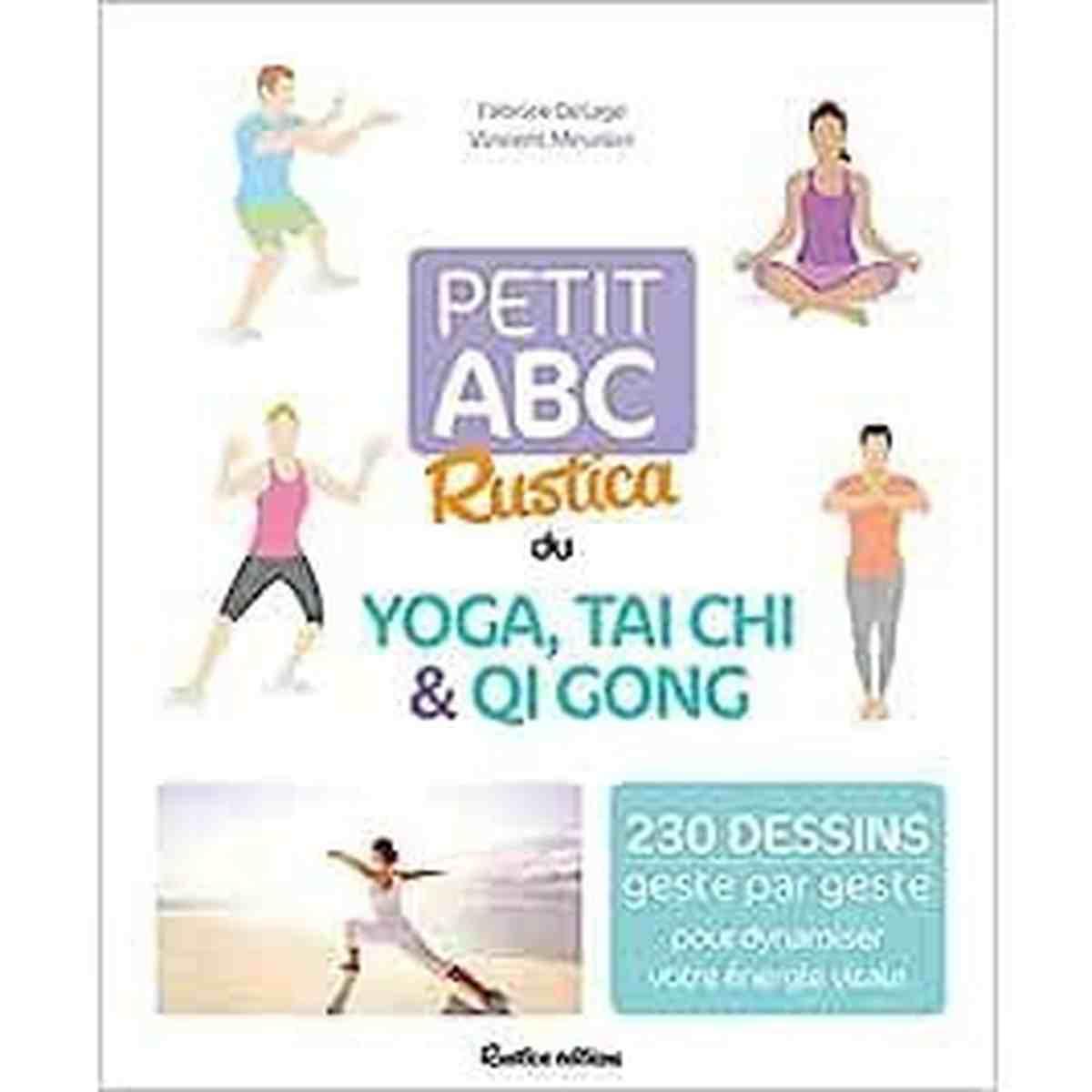 Petit abc Rustica du yoga, tai chi et qi gong: 230 dessins geste par geste