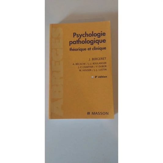 Psychologie Pathologique - Théorie Et Clinique, 8ème Édition