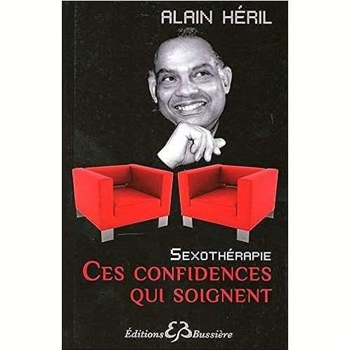 Sexothérapie - Ces confidences qui soignent - Alain Héril - Éditions Bussière