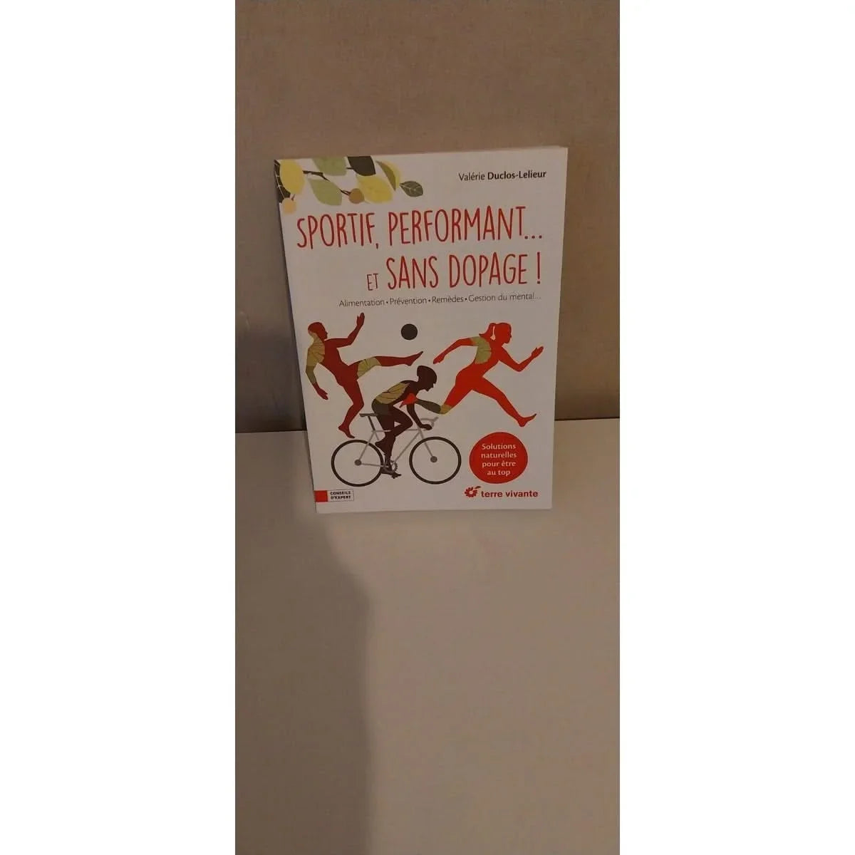 Sportif performant... et sans dopage. Alimentation, prévention Remèdes