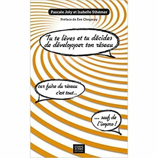 Tu te lèves et tu décides de développer ton réseau