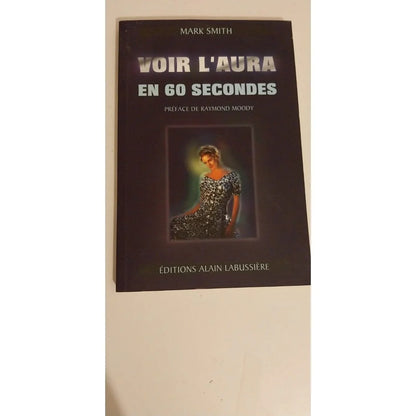 Voir l aura en 60 secondes - Mark Smith